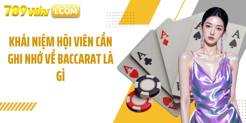 Khái niệm hội viên cần ghi nhớ về baccarat là gì